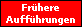 Frhere 
 Auffhrungen