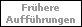 Frhere 
 Auffhrungen